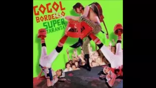 Gogol Bordello - Super Taranta (Full Album 2007)