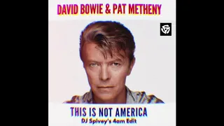 David Bowie & Pat Metheny "This is Not America" (DJ Spivey's 4am Edit)