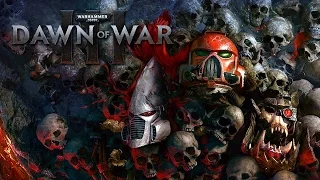 Warhammer 40000: Dawn of War 3▼ ДАВАЙ ВЗГЛЯНЕМ? ▼КРОВАВЫЕ ВОРОНЫ