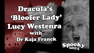 Lucy Westenra, Dracula's Bloofer Lady - Bram Stoker Vampire