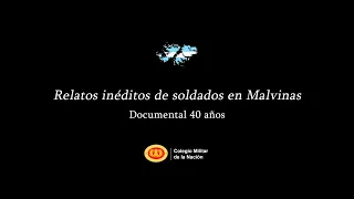 Relatos inéditos de soldados en Malvinas. Documental 40 años.