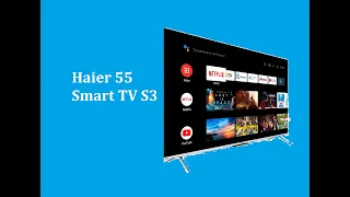 Телевизор Haier 55 Smart TV S3 - краткий обзор