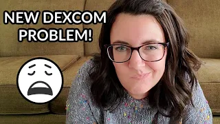 NEW DEXCOM G6 PROBLEM!