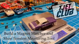 How to Build an HO Scale Slot Car Magnet Matcher and Shoe Tension Reader for TJets or AFX