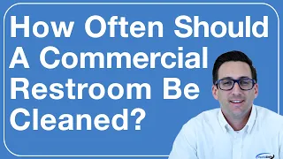 Public Restroom Cleaning Schedule: How Often Should A Commercial Restroom Be Cleaned?