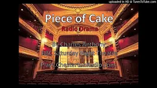 Piece of Cake - Charles Anthony - BBC Saturday NIght Theatre