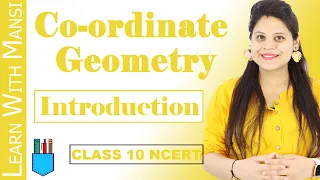 Class 10 Maths | Chapter 7 | Introduction | Co-ordinate Geometry | NCERT