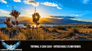 [LYRICS] Tritonal x Cash Cash - Untouchable (Fliwo Remix)