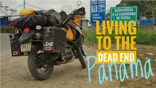 Living to the Dead End Ep.10 - PANAMA, "The DEAD END"