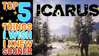 Icarus Top 5 Things I Wish I Knew Sooner