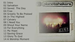 Planetshakers - Free [2008 FULL ALBUM]