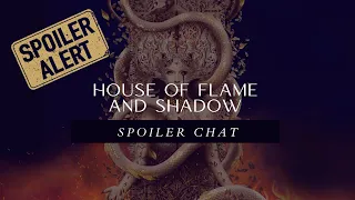 House of Flame and Shadow (HOFAS) - SPOILER CHAT