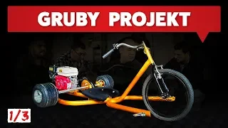 5 sposobów na... GRUBY PROJEKT (DRIFT TRAJKA #1)