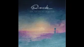 Riverside - Love, Fear and the Time Machine (2015) progressive rock progressive metal melancholic