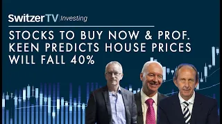 Stocks to buy now and Prof. Keen house prices will fall 40%, is he wrong? | Episode 10 | Switzer TV