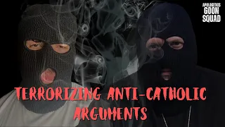 Apologetics Goon Squad: Terrorizing Anti-Catholic Arguments