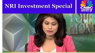 NRI Investment Special | How Should NRIs Invest In India? | Your Money | CNBC Awaaz