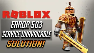 Fix Roblox 503 Service Unavailable - Roblox 503 Service Unavailable No server is Available