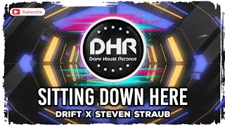 Drift x Steven Straub - Sitting Down Here - DHR