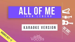 All Of Me - John Legend | Higher Key +2 | Karaoke Version | Strings & piano