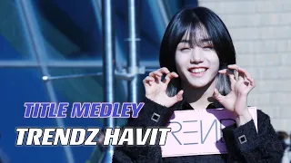 [4K] 트렌드지 하빛 (TRENDZ  HAVIT) 240112 뮤직뱅크 미니 팬미팅 타이틀 메들리