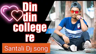 Din Din College Re || New Version Santali Dj Song ||