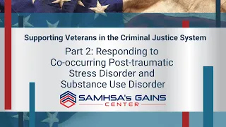 Supporting Veterans Part 2: Responding to PTSD and SUD