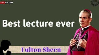 Best lecture ever - Father Fulton Sheen