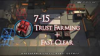 [Arknights] 7-15 (Trust Farming + Fast Clear)