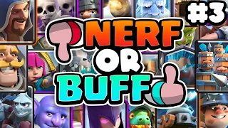 NERF or BUFF? Clash Royale Cards (Part 3)