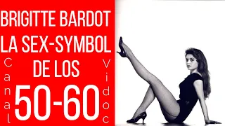 Documental / Brigitte Bardot / La Sex Symbol de los 50s y 60s.HD