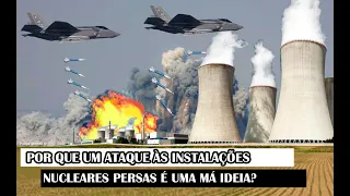 Por Que Um Ataque Às Instalações Nucleares Persas É Uma Má Ideia?