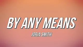 Jorja Smith - By Any Means (Lyrics)