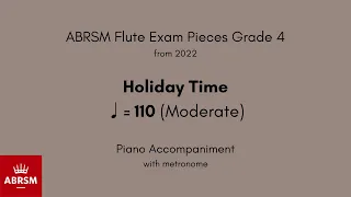 ABRSM Flute Grade 4 from 2022, Holiday Time ♩= 110 (Moderate) Piano Accompaniment with metronome