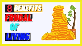 8 Benefits of Frugal Living