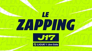 Zapping de la 17ème journée - Ligue 1 Uber Eats / 2023-2024