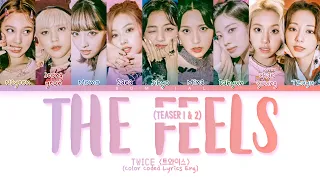 TWICE The Feels (Teaser 1 & 2) Lyrics (Color Coded Lyrics)