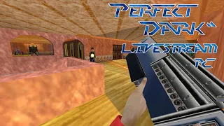 Perfect Dark N64 - 100% Livestream - PC Mouse & Keyboard