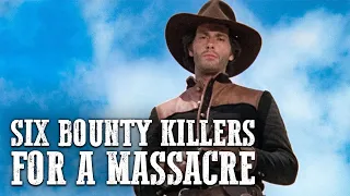 Six Bounty Killers for a Massacre | Spaghetti Western | Full Movie | Free Western