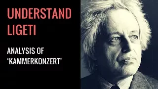 György Ligeti's Kammerkonzert: Analysis