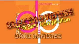 ELECTRO HOUSE MIX🔥by DANI RAMIREZ - The Best Compilation 2007