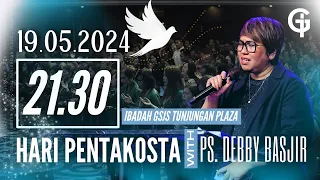 Ibadah Umum GSJS TP - Ps. Debby Basjir - Pk. 21.30 (19 Mei 2024)