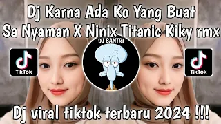 DJ KARNA ADA KO YANG BUAT SA NYAMAN | DJ KARNA ADA KO X NINIX TITANIC VIRAL TIKTOK TERBARU 2024