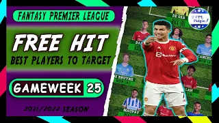 FPL DOUBLE GAMEWEEK 25 FREE HIT TEAM | BEST PLAYERS TO TARGET | Fantasy Premier League Tips 2021/22