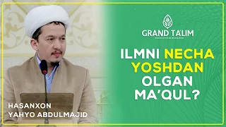 GRAND TA‘LIMdan “Ilm –najot kaliti” loyihasi 7-soni. Dastur mehmoni Hasanxon Yahyo Abdulmajid.