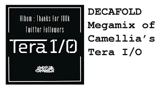 DECAFOLD (Megamix of Camellia's Tera I/O album)
