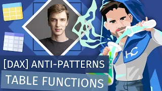 DAX Anti-Patterns Episode Three: Table Functions - with Daniil Maslyuk