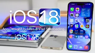 iOS 18 Changes, iPad Sideloading & iOS 17.5 Beta 4 Soon