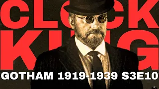 CLOCK KING // GOTHAM 1919-1939 S3E10