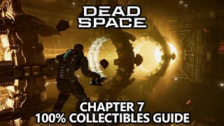 Dead Space - Collectibles Guide - Chapter 7 - Logs, Weapons, Upgrades, Missable Achievements, etc